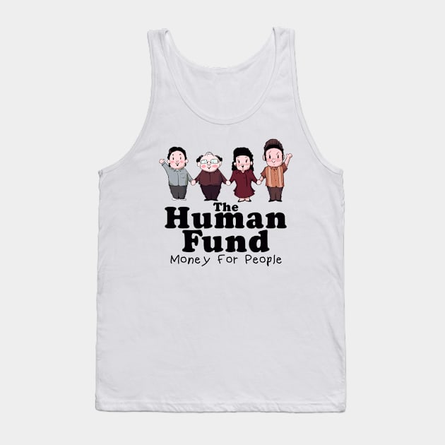 Human Fund Tank Top by LVBart